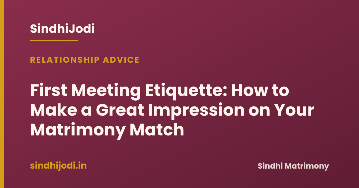 First Meeting Etiquette: How to Make a Great I… | SindhiJodi